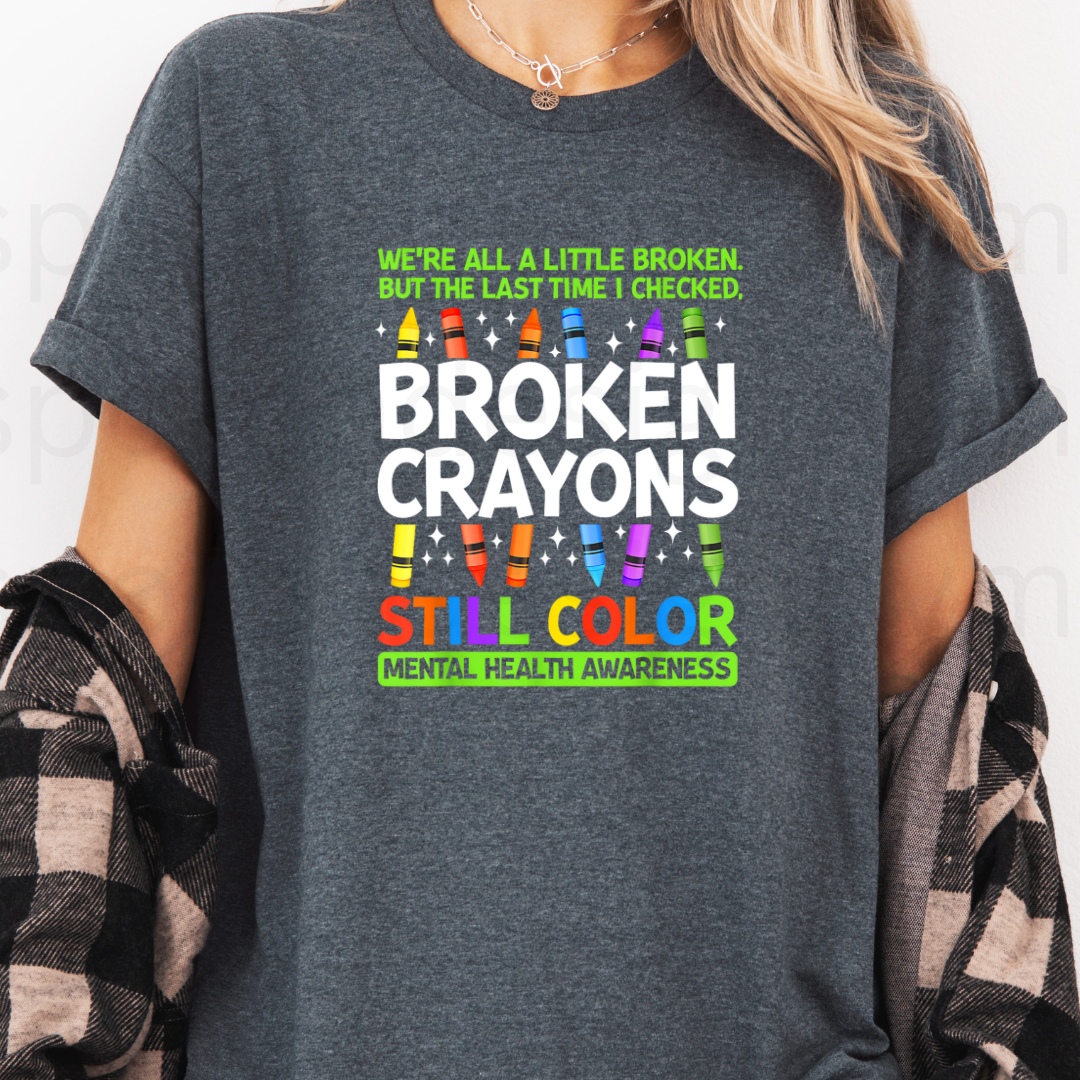 Broken Crayons Still Color Mental Health Awareness Tee