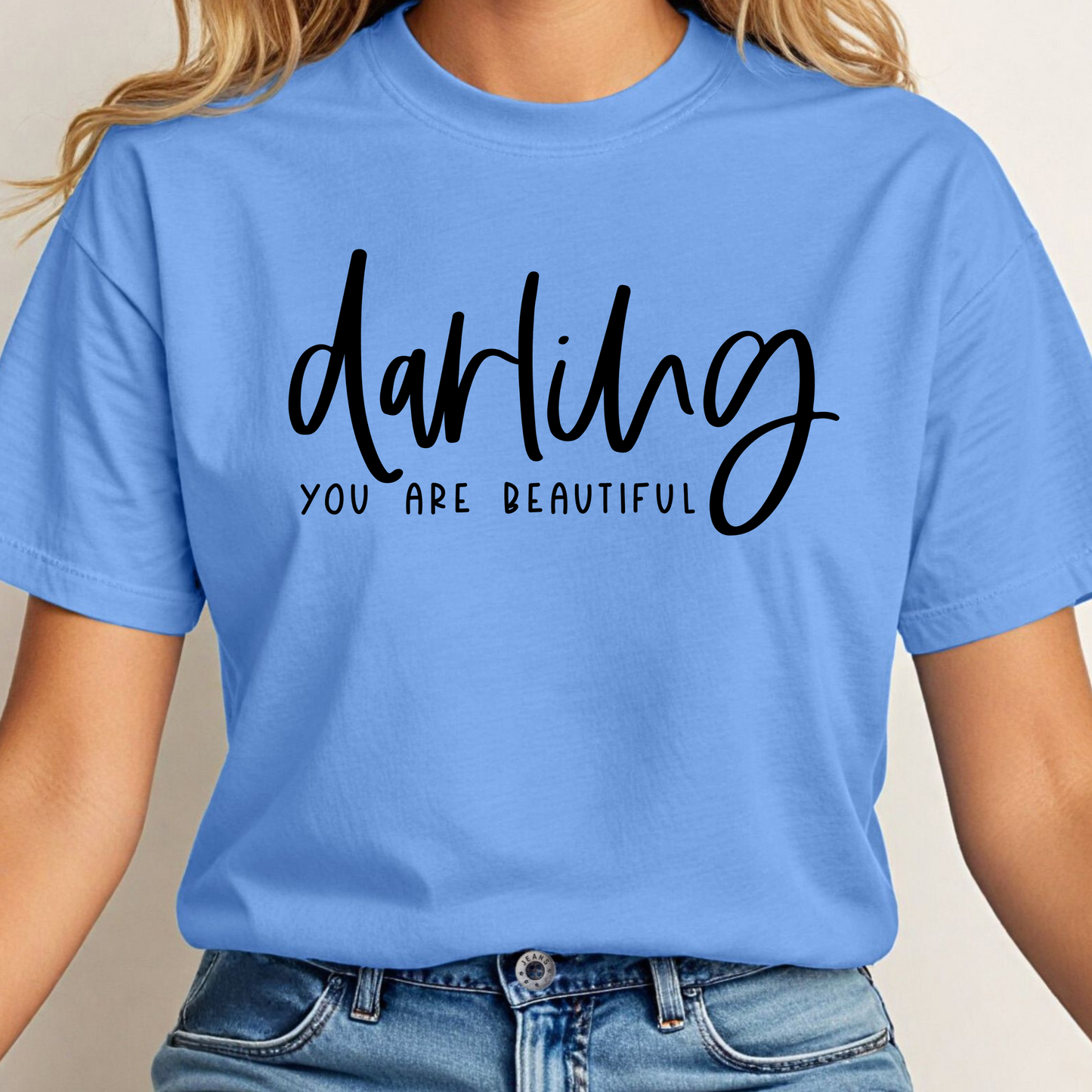 Darling You Are Beautiful Tee