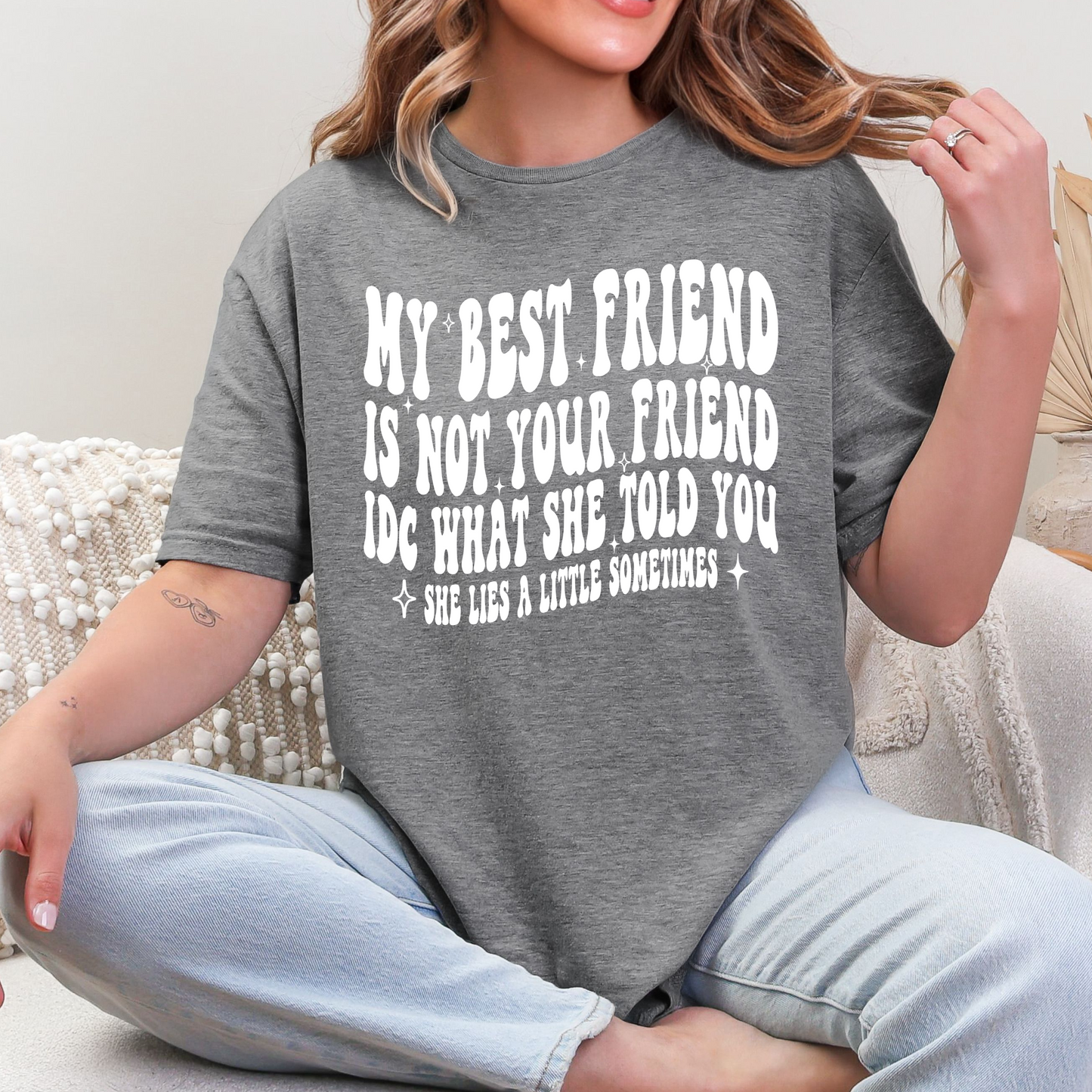 My Bestfriend Is Not Your Friend IDC Tee