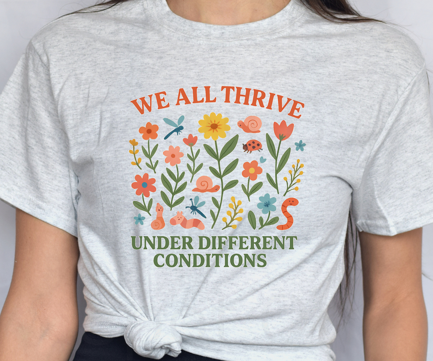 We All Thrive Under Different Conditions Tee