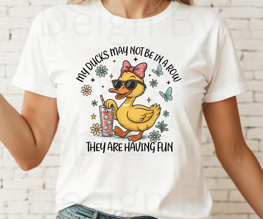 My Ducks May Not Be In A Row Tee