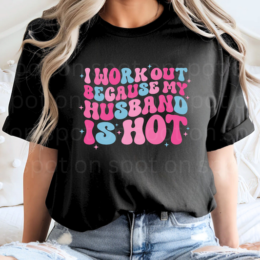 I Work Out Because My Husband Is Hot Tee