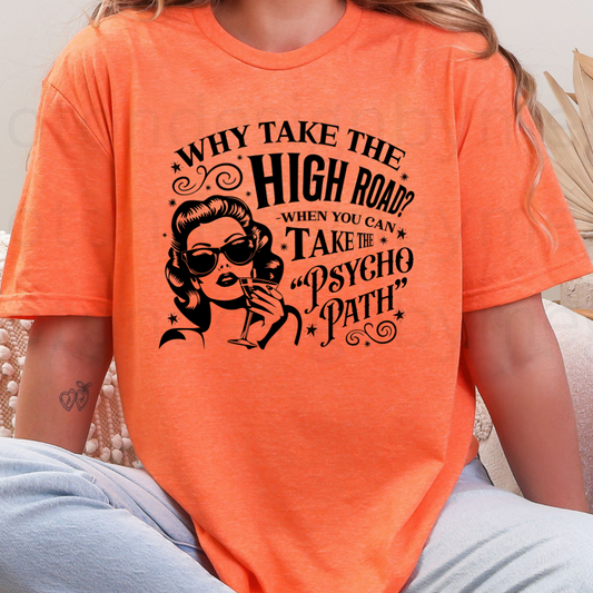 Why Take The High Road? Tee