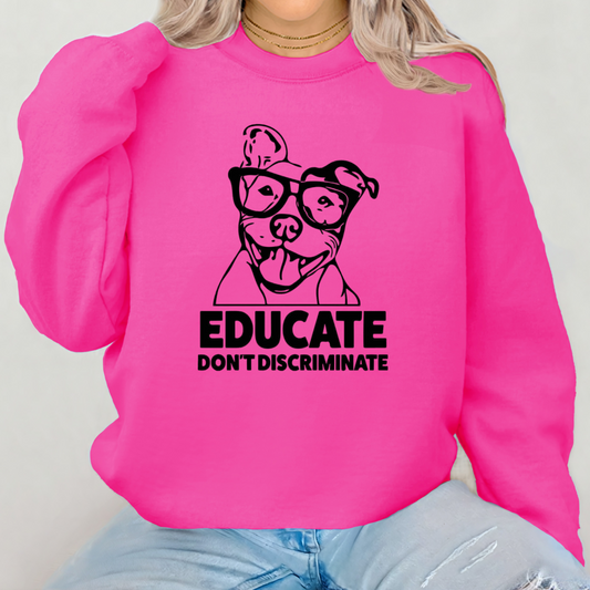 Educate Don't Discriminate Pitbull Crewneck