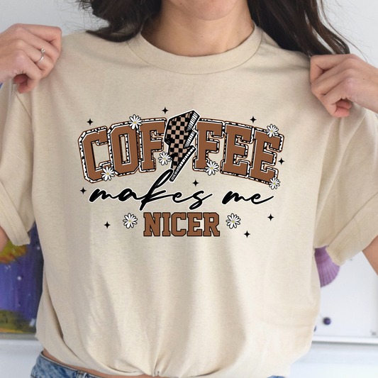 Coffee Makes Me Nicer Tee