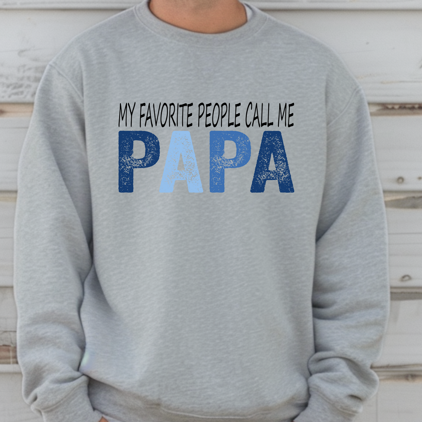 My Favorite People Call Me Papa Crewneck