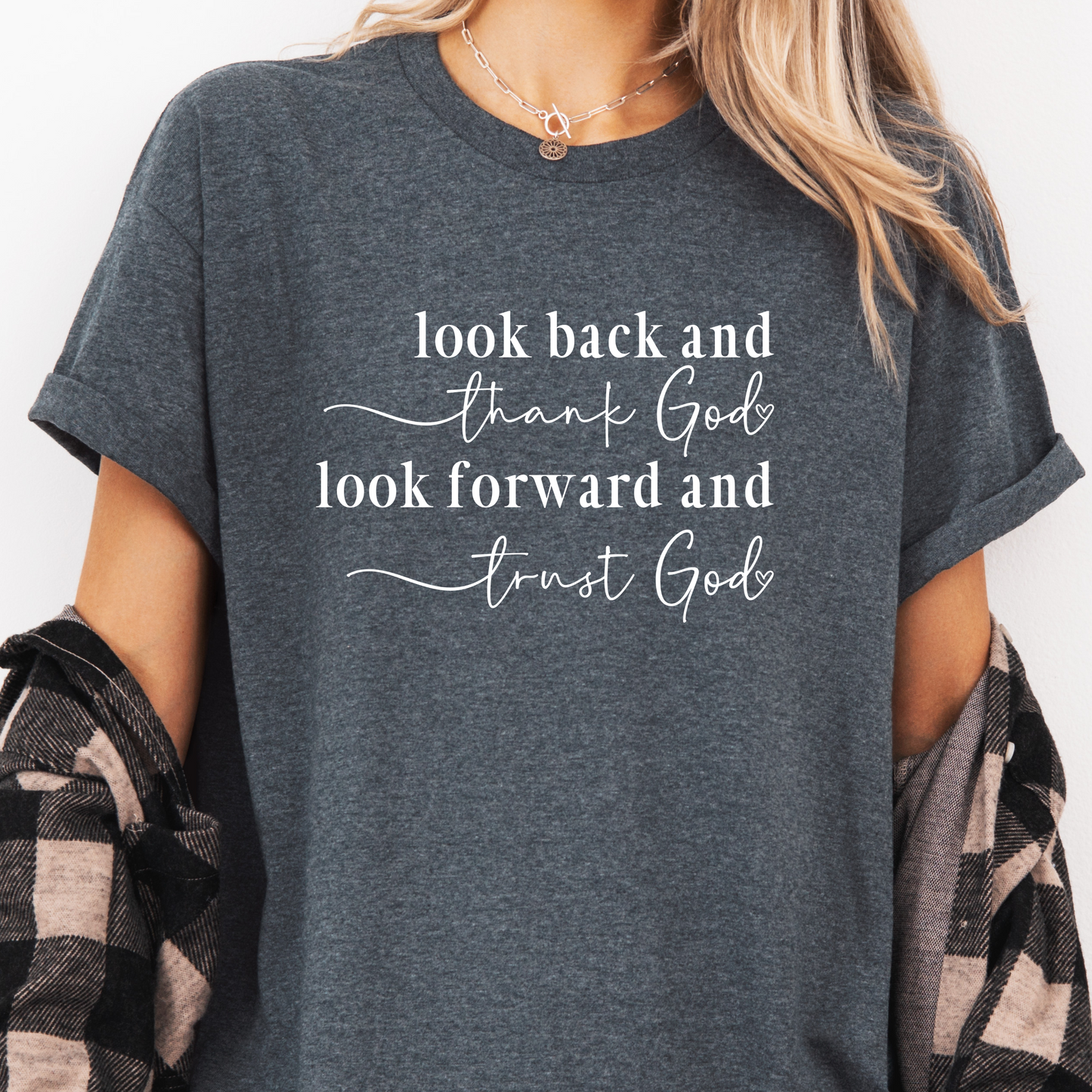Look Back And Thank God Look Forward And Trust God Tee