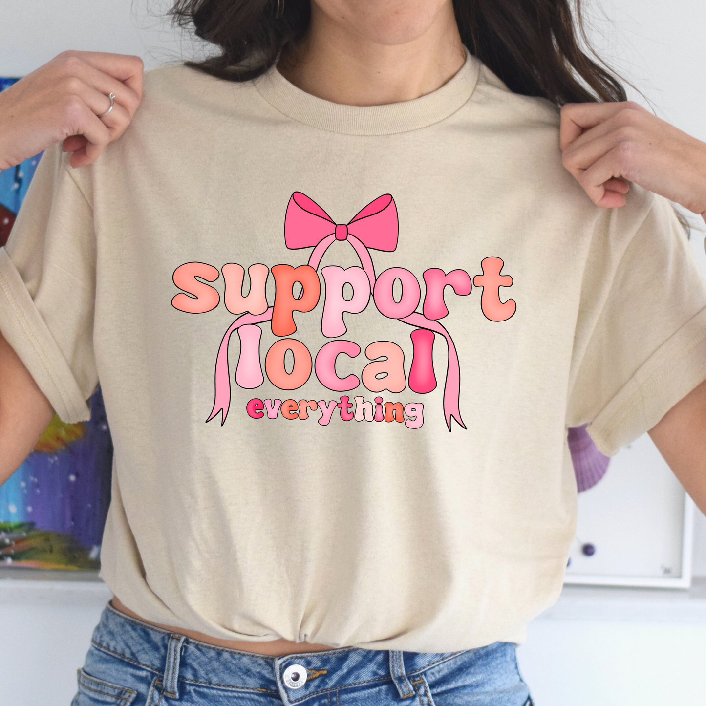 Support Local Everything W/ Bow Tee