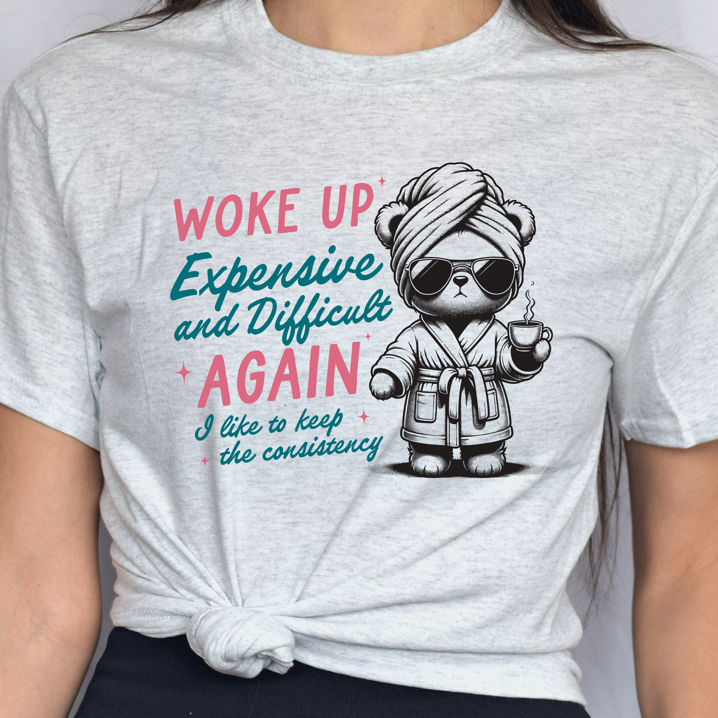 Woke Up Expensive & Difficult Again Tee