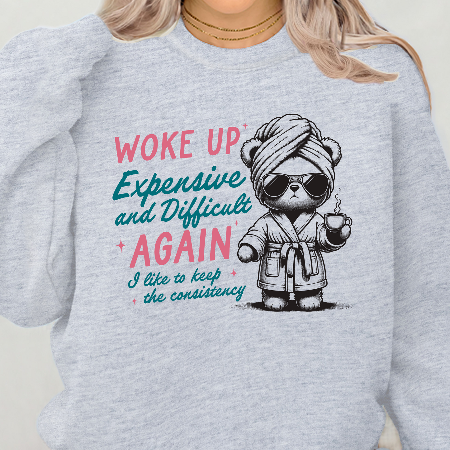 Woke Up Expensive & Difficult Again Crewneck