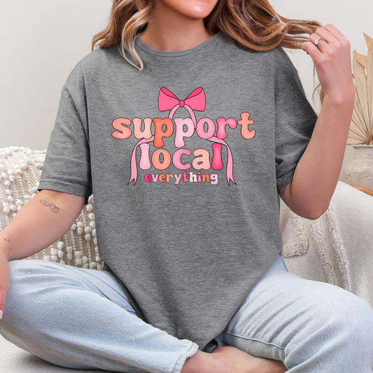 Support Local Everything W/ Bow Tee