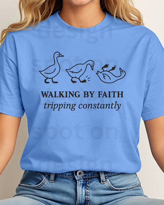 Walking By Faith Tripping Constantly Tee
